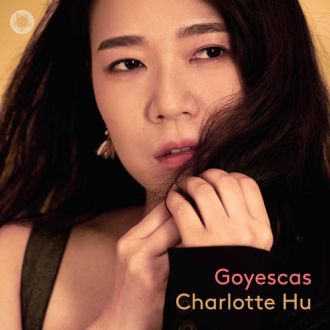 Charlotte Hu - Granados: Goyescas CD