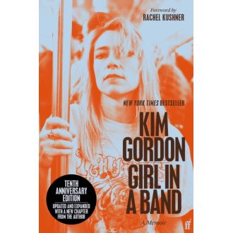 Gordon, Kim - Girl in a Band (Tenth anniversary edition)