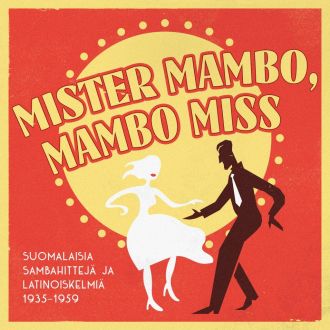 v/a - Mister Mambo, Mambo Miss – Suomalaisia sambahittejä ja latinoiskelmiä 1935-1959 CD